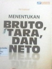 Menentukan Bruto, Tara, Dan Neto