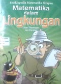 Ensiklopedia matematika terapan : matematika dalam lingkungan