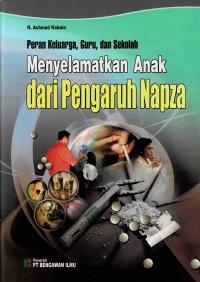 Peran Keluarga Guru dan Sekolah Menyelamatkan Anak dari Pengaruh Napza