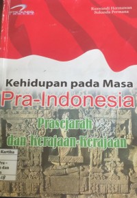 Kehidupan Pada Masa Pra - Indonesia Prasejarah dan Kerajaan - Kerajaan